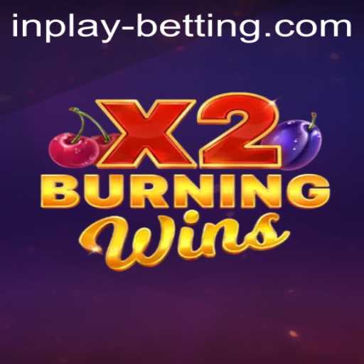 An In-Depth Look at BurningWinsX2 and Inplay Betting