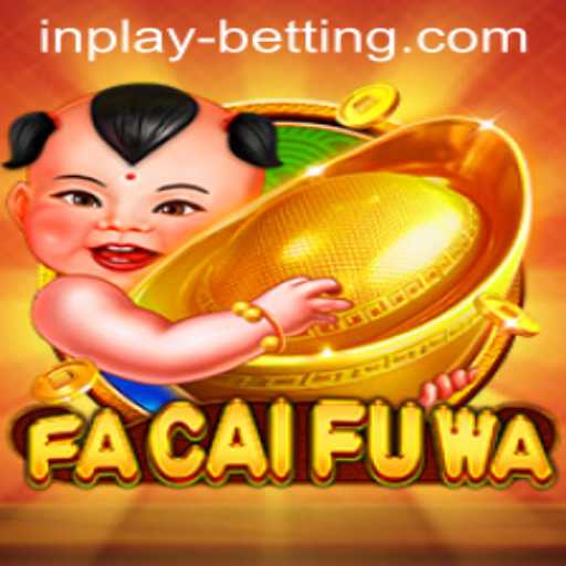 Inplay Betting: Delving Into the World of FaCaiFuWa