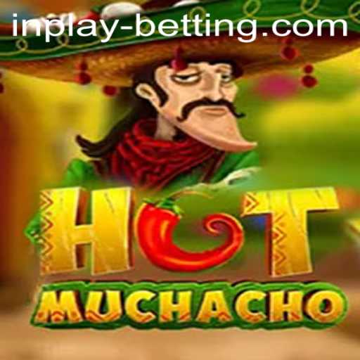 Exploring the Thrills of 'HotMuchacho' and Inplay Betting