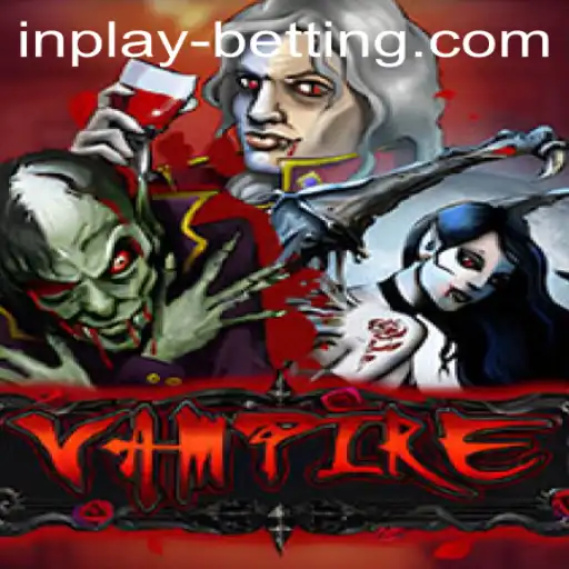 Discover the Dark World of Vampire: A Thrilling Exploration of Inplay Betting